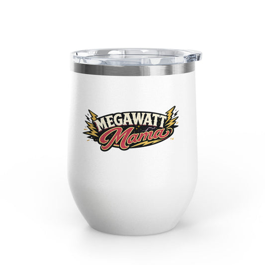 Megawatt Mama 12oz Wine Tumbler — Insulated Stainless Steel Wine Cup